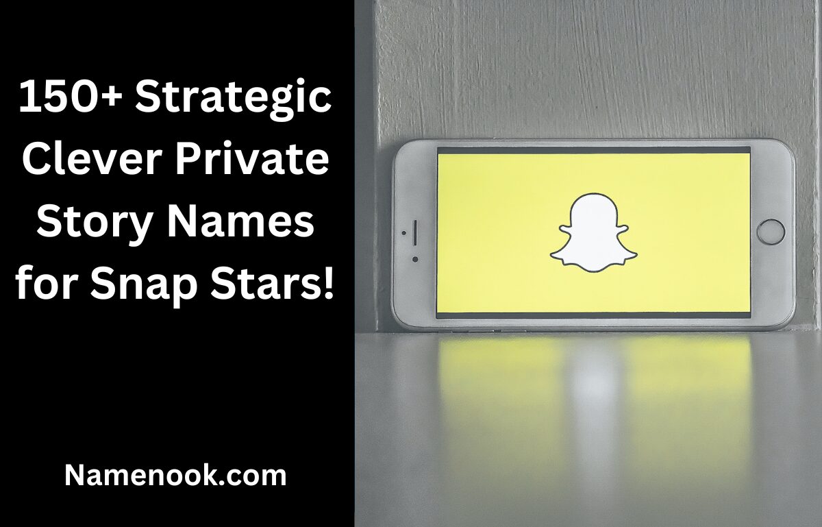 150+ Strategic Clever Private Story Names for Snap Stars!