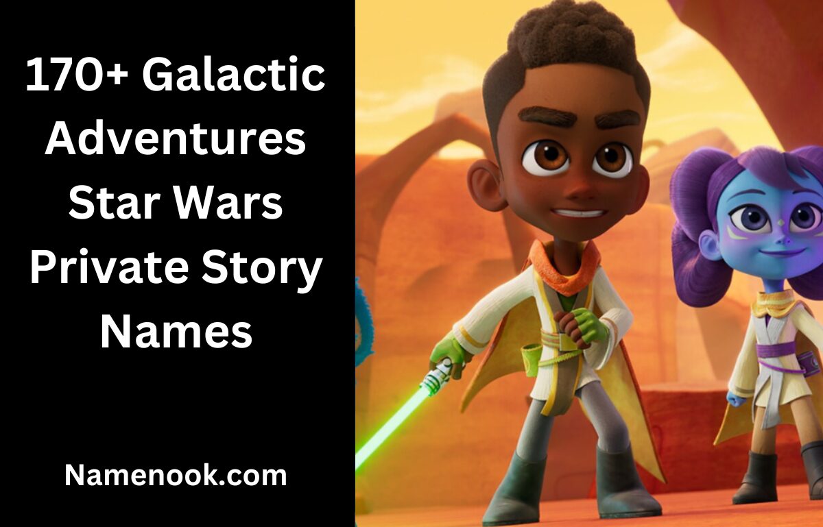 170-Galactic-Adventures-Star-Wars-Private-Story-Names