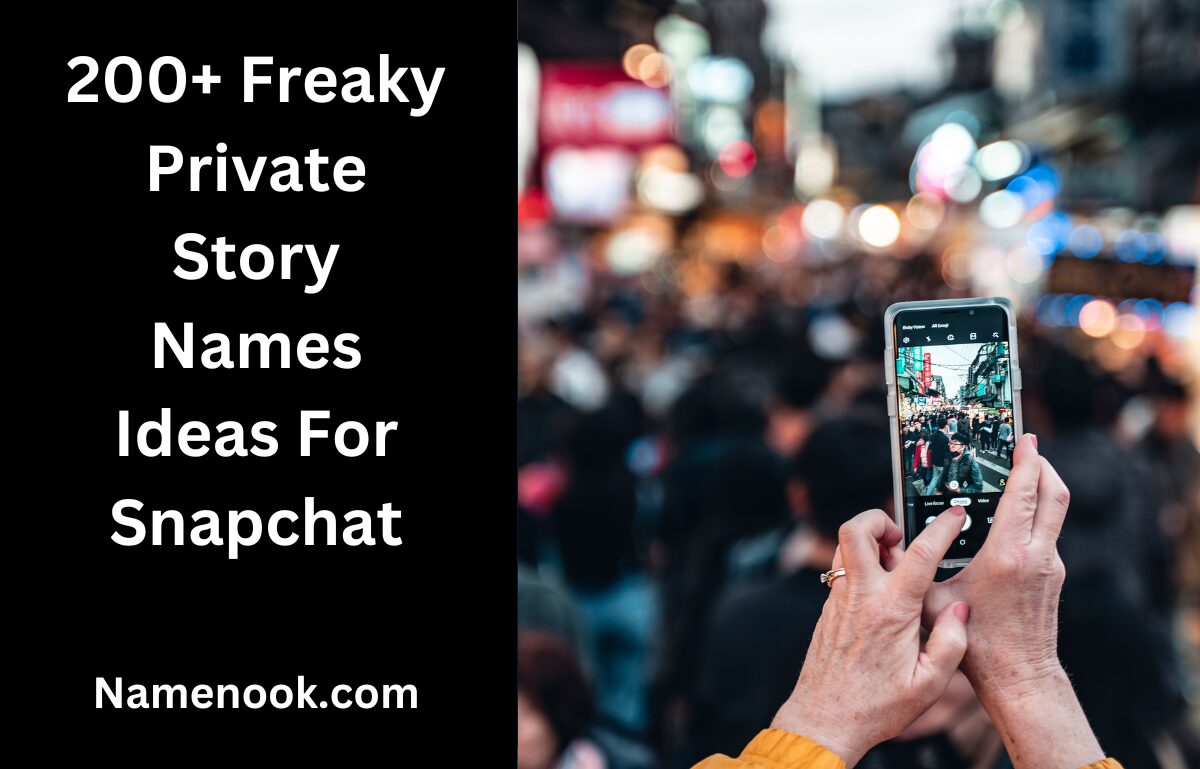 200+ Freaky Private Story Names Ideas For Snapchat