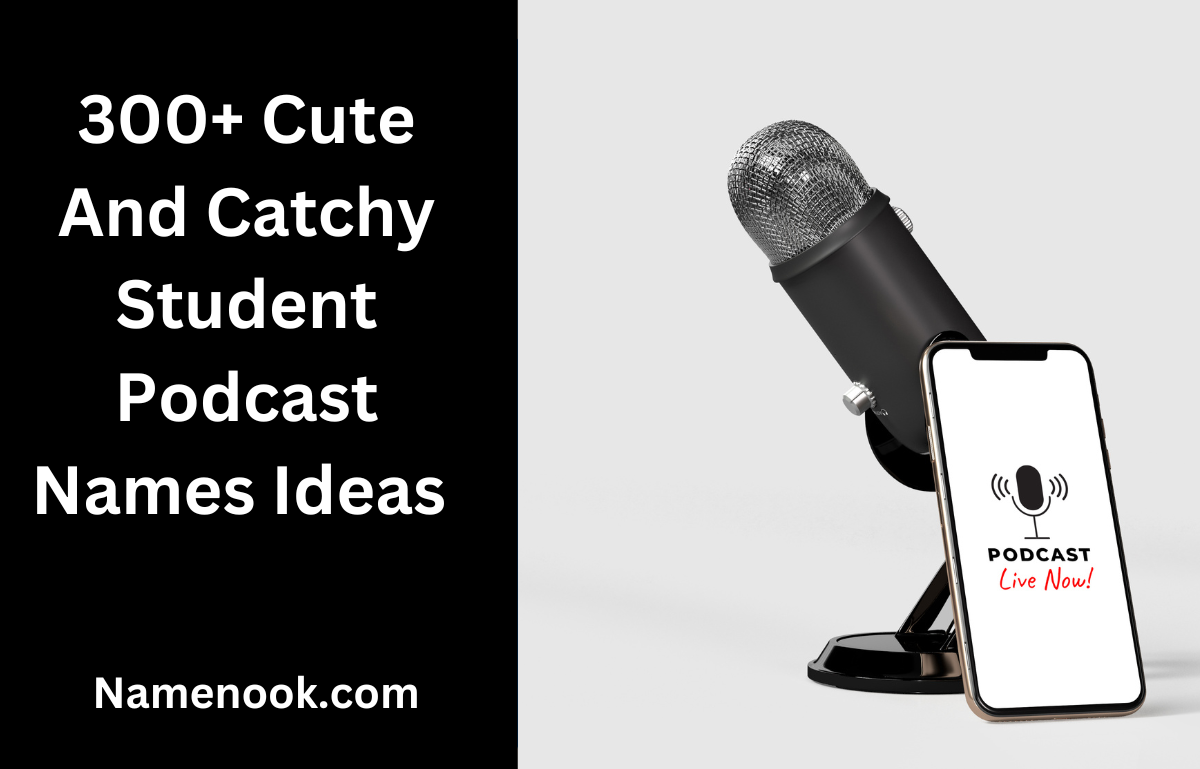 300+ Cute And Catchy Student Podcast Names Ideas