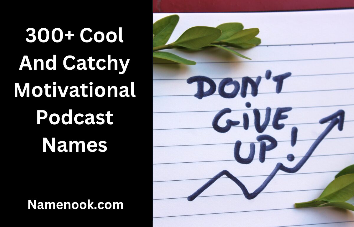 300+ Cool And Catchy Motivational Podcast Names