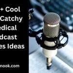 350+ Cool And Catchy Medical Podcast Names Ideas