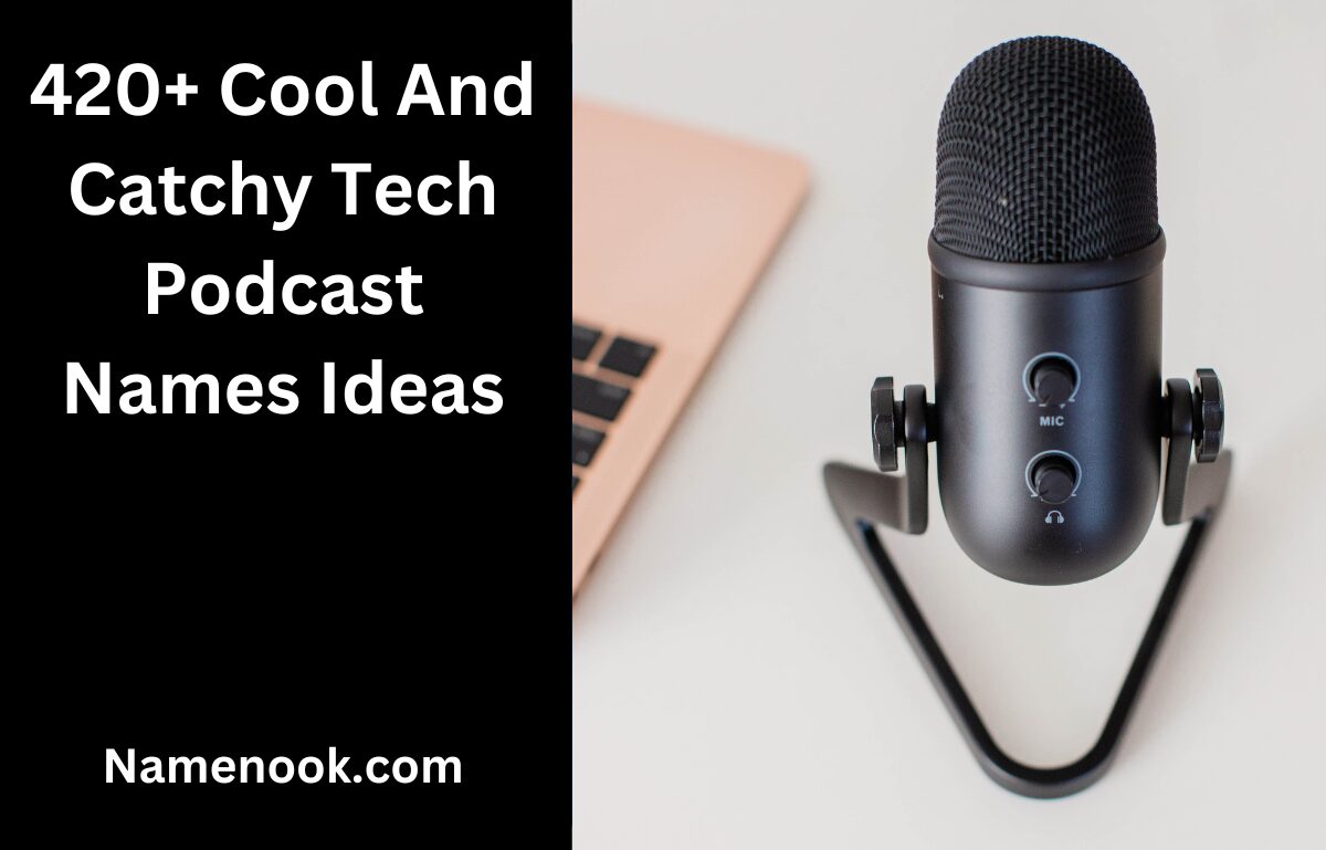 420+ Cool And Catchy Tech Podcast Names Ideas