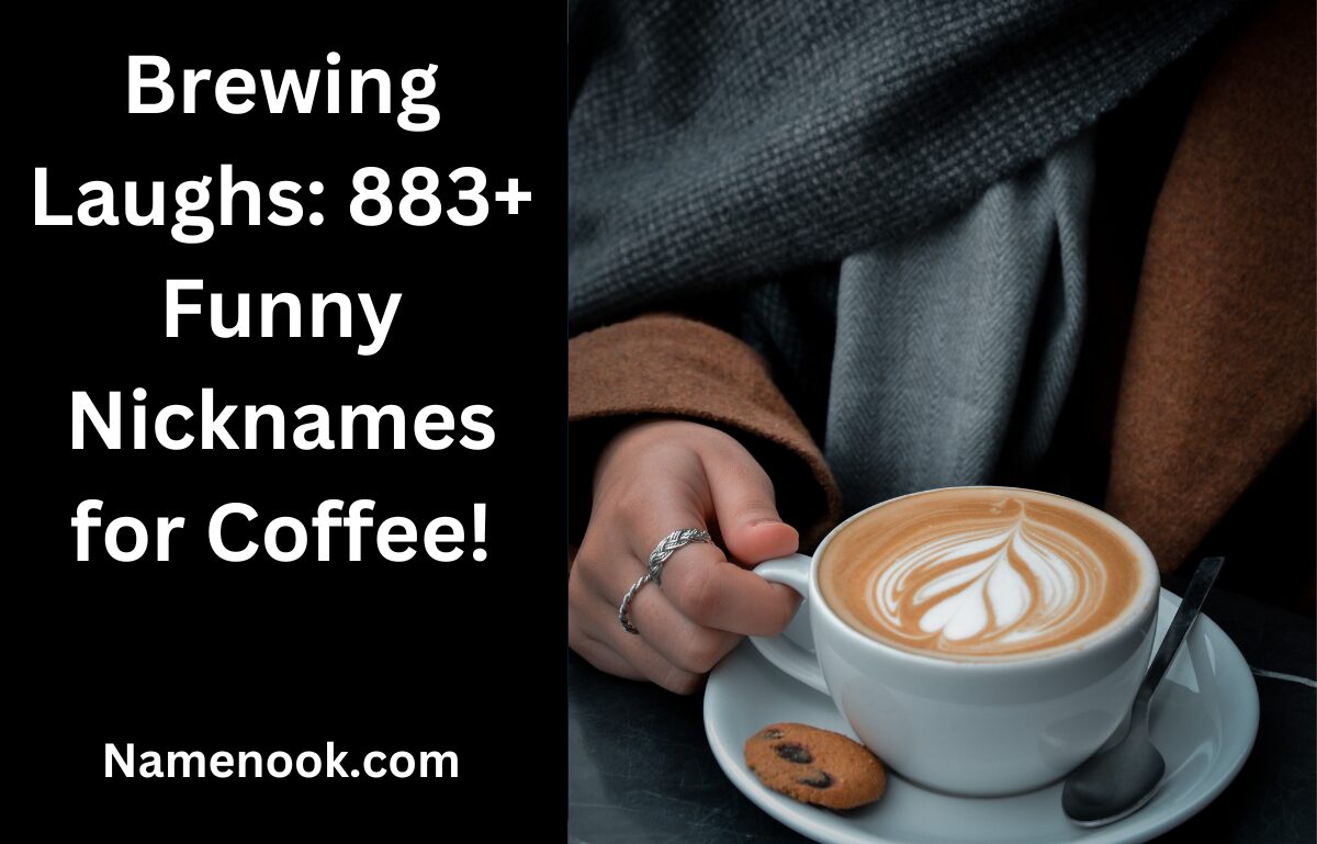 Brewing Laughs: 883+ Funny Nicknames for Coffee!