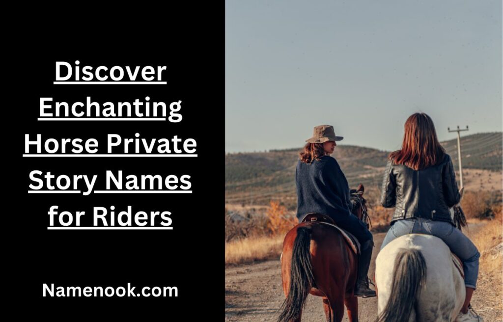 Discover Enchanting Horse Private Story Names for Riders