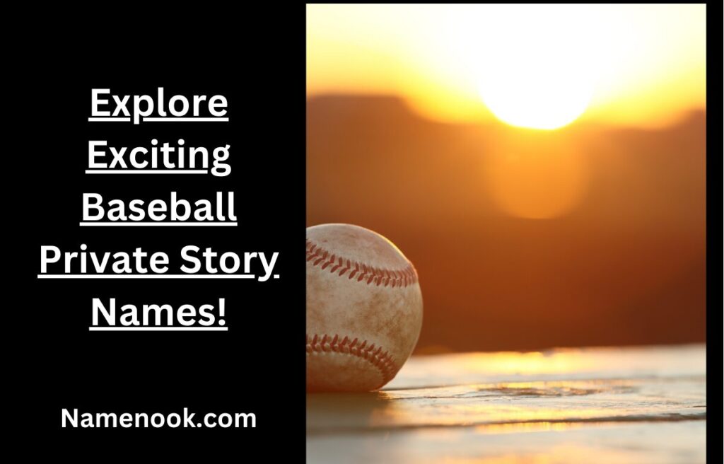 Explore Exciting Baseball Private Story Names!
