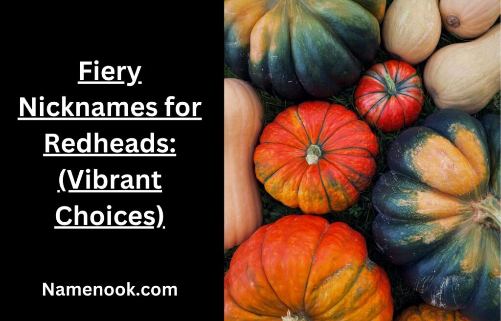 Fiery Nicknames for Redheads: (Vibrant Choices)