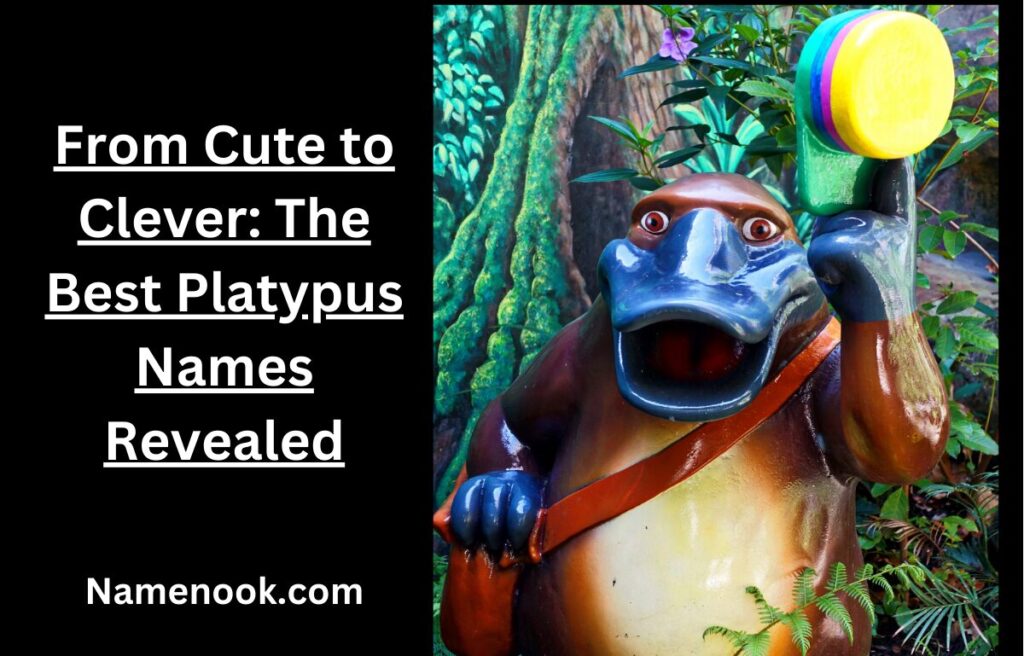 From Cute to Clever: The Best Platypus Names Revealed
