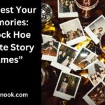 “Harvest Your Memories: Unlock Hoe Private Story Names”