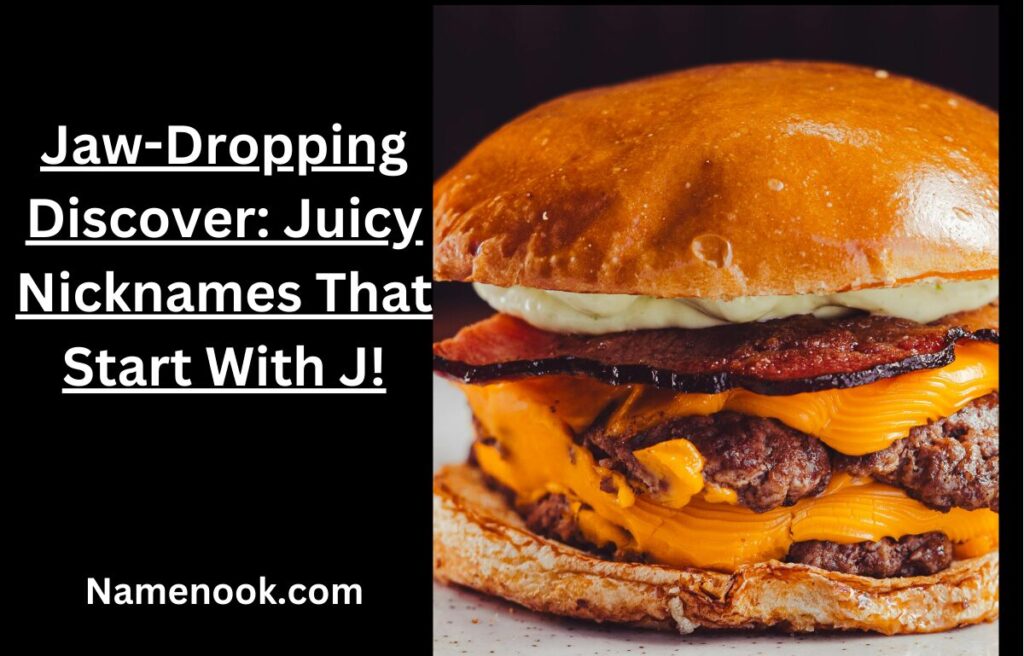 Jaw-Dropping Discover: Juicy Nicknames That Start With J!