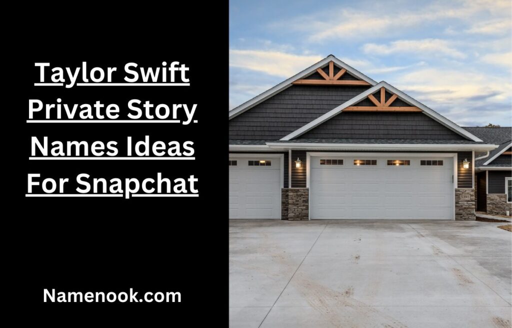 Taylor Swift Private Story Names Ideas For Snapchat