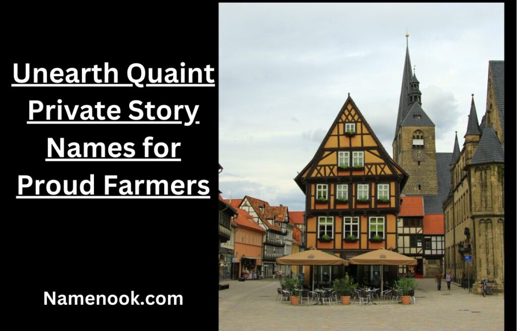 Unearth Quaint Private Story Names for Proud Farmers