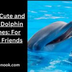 230+ Cute and Cool Dolphin Names: For Your Friends