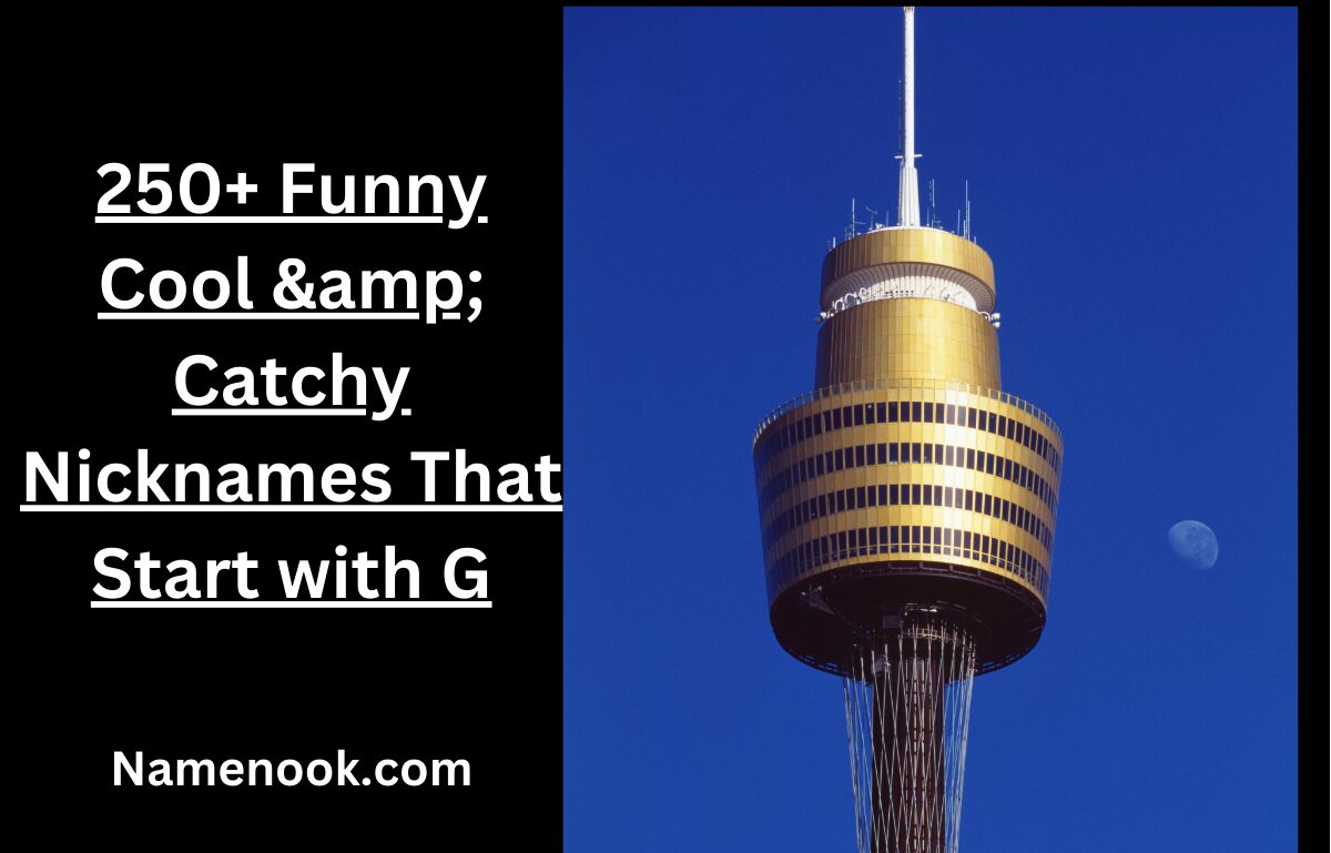 250+ Funny Cool & Catchy Nicknames That Start with G