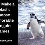 545+ Make a Splash: Choose Memorable Penguin Names