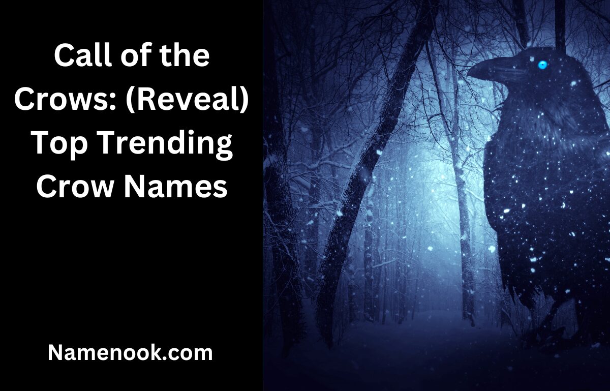 Call of the Crows: (Reveal) Top Trending Crow Names