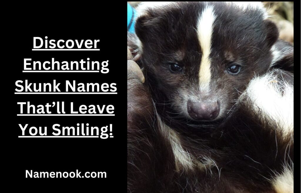Discover Enchanting Skunk Names That’ll Leave You Smiling!