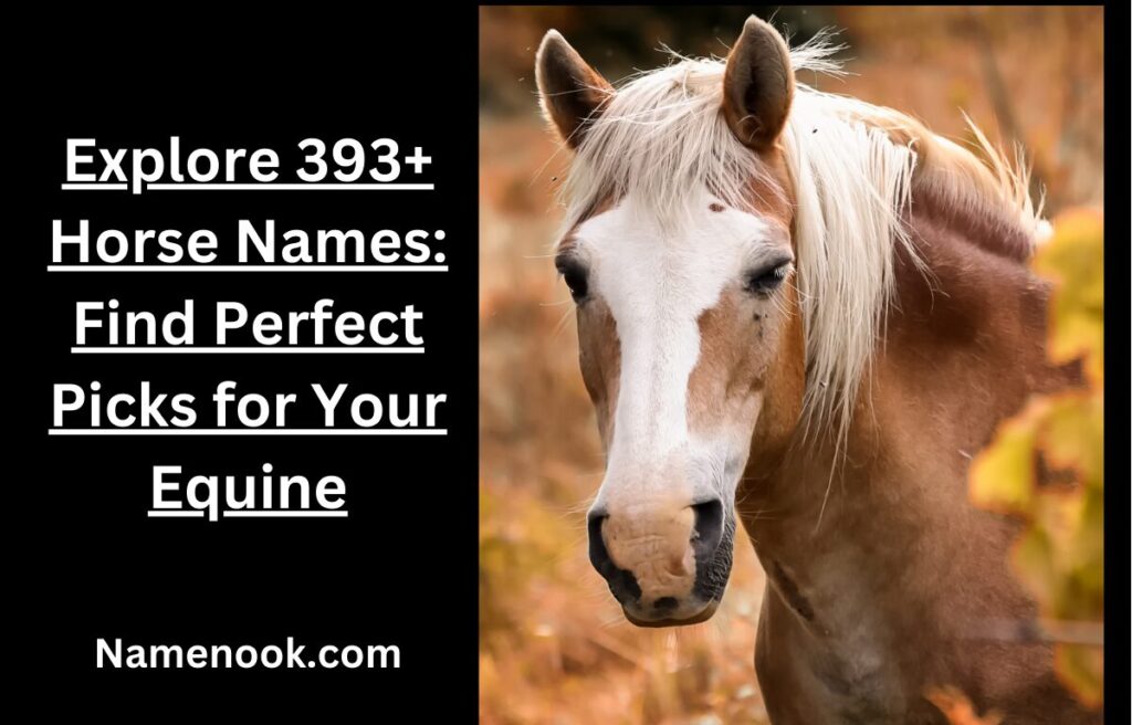 Explore 393+ Horse Names: Find Perfect Picks for Your Equine
