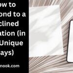 How to Respond to a Declined Invitation (in 50+ Unique Ways)