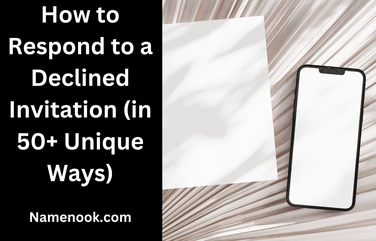 How to Respond to a Declined Invitation (in 50+ Unique Ways)