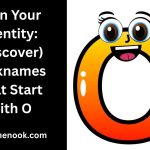 Own Your Identity: (Discover) Nicknames That Start With O