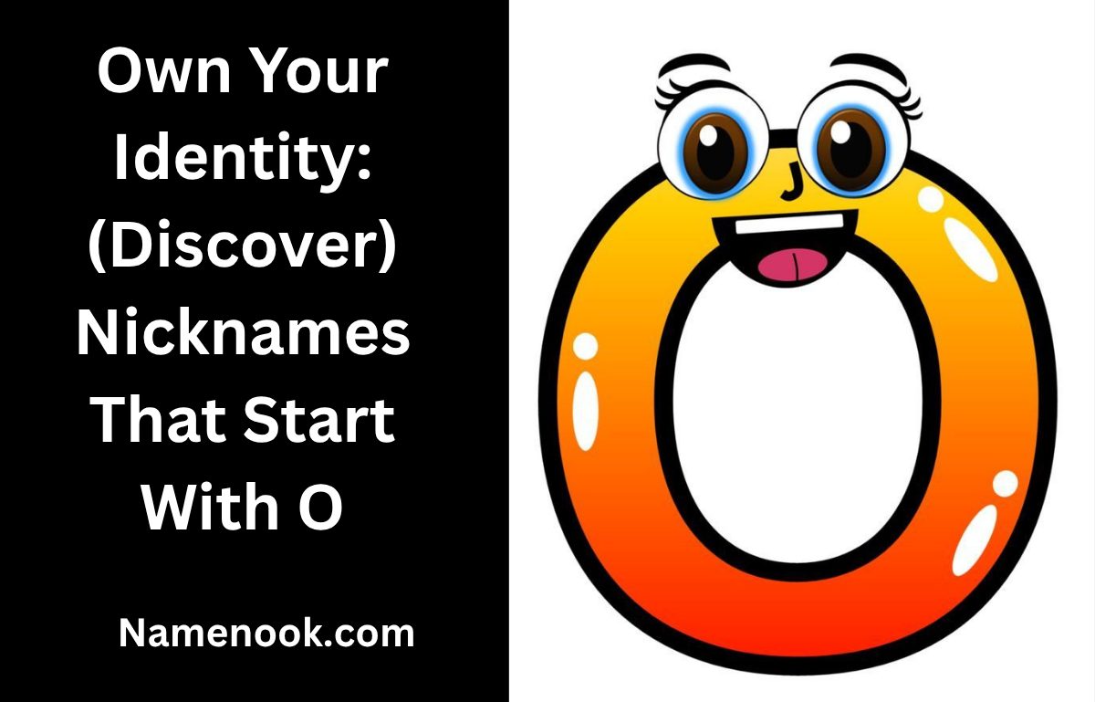 Own Your Identity: (Discover) Nicknames That Start With O