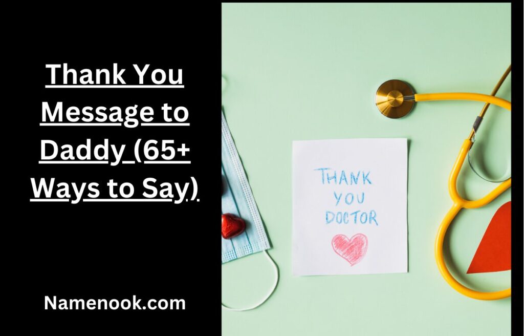 Thank You Message to Daddy (65+ Ways to Say)
