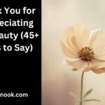 Thank You for Appreciating My Beauty (45+ Ways to Say)