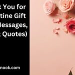 Thank You for Valentine Gift (70+ Messages, & Quotes)