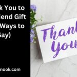 Thank You to Girlfriend Gift (60+ Ways to Say)