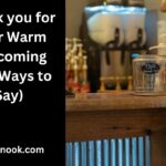 Thank you for Your Warm Welcoming (55+ Ways to Say)