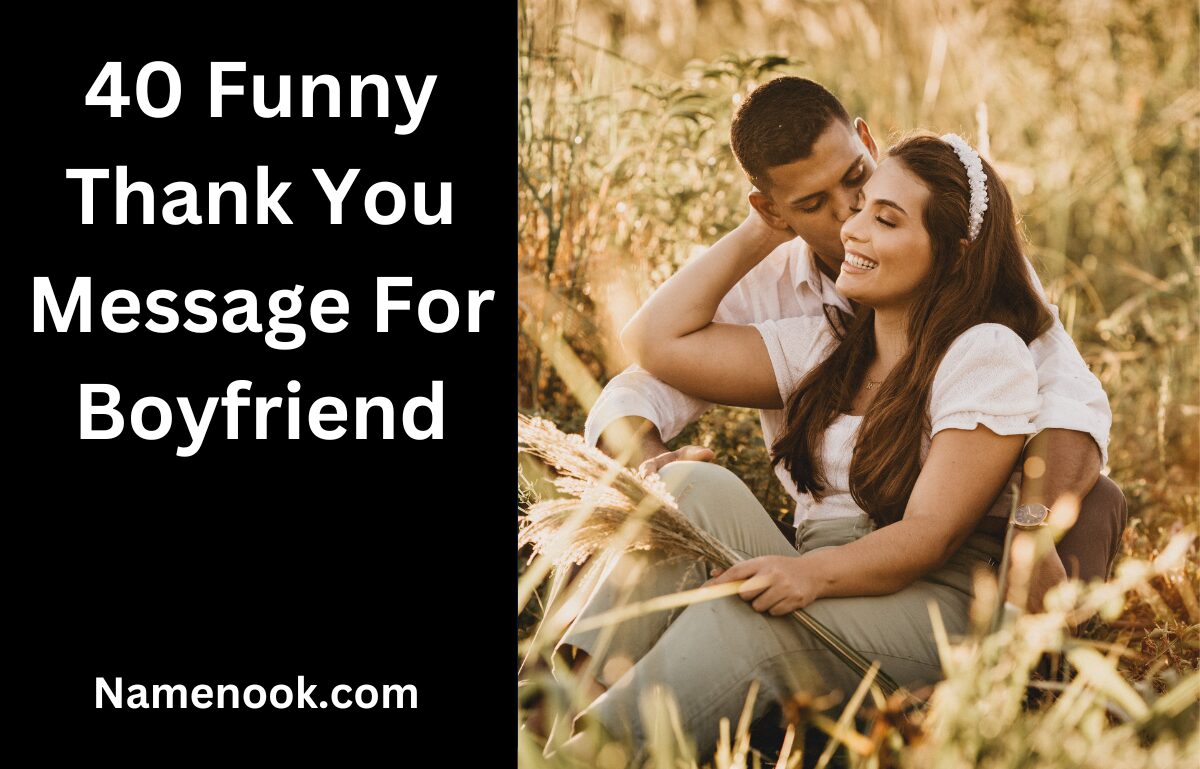 40 Funny Thank You Message For Boyfriend