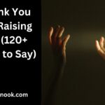 Thank You For Raising Me (120+ Ways to Say)
