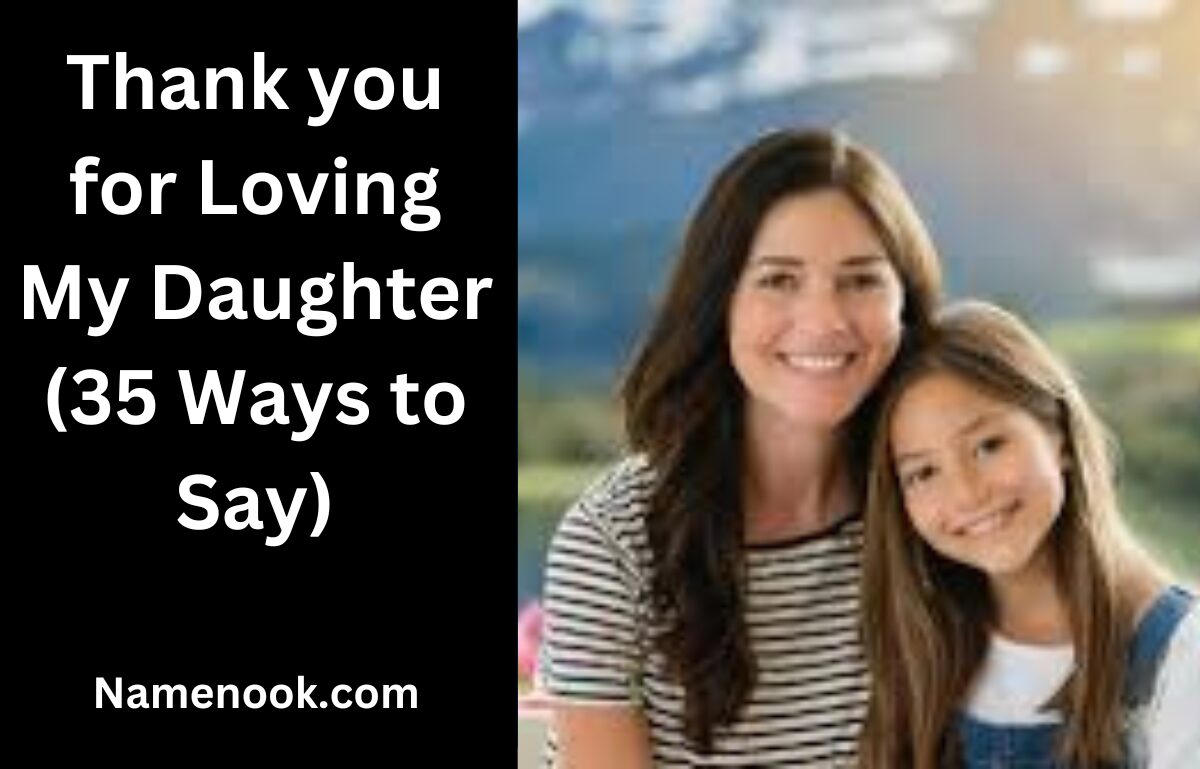 Thank you for Loving My Daughter (35 Ways to Say)