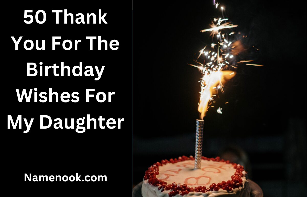 50 Thank You For The Birthday Wishes For My Daughter