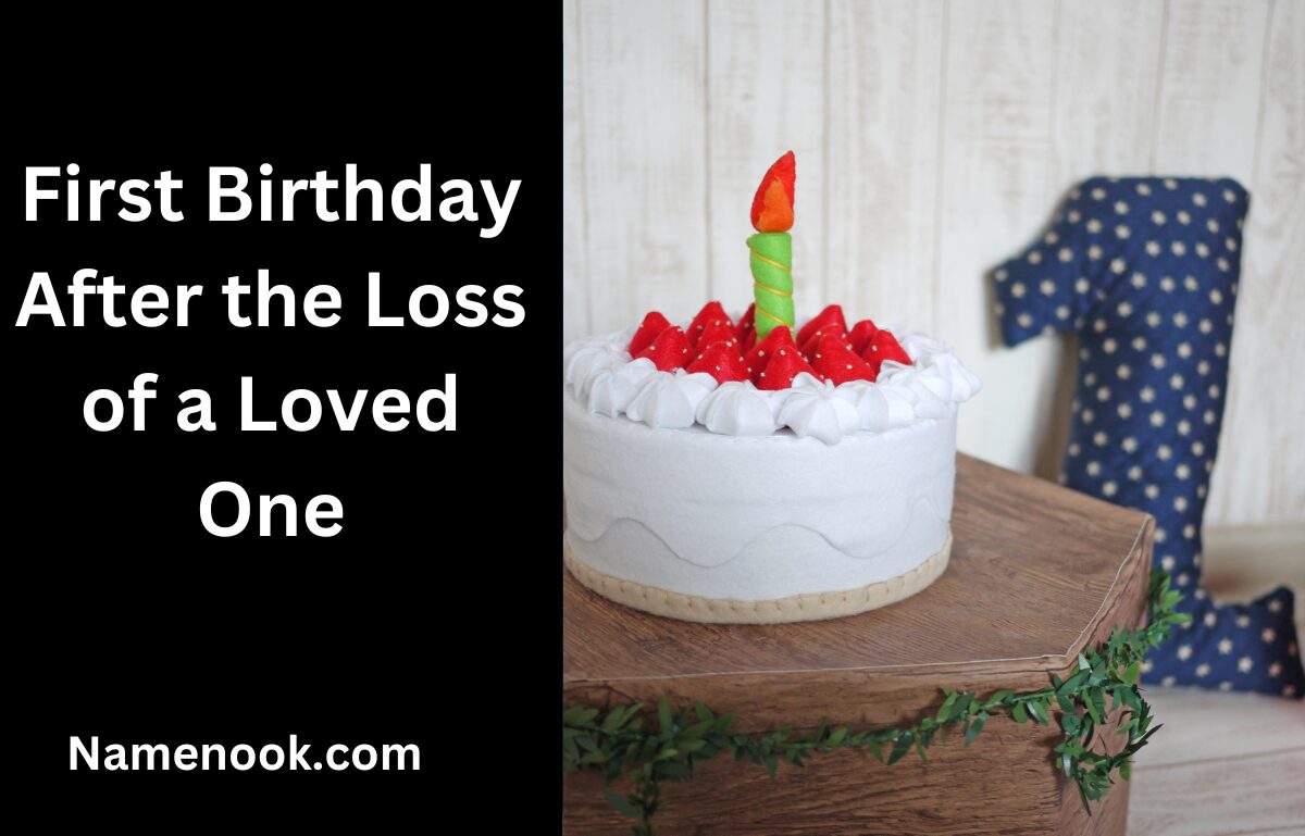 First Birthday After the Loss of a Loved One