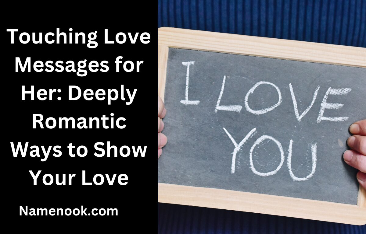 Touching Love Messages for Her: Deeply Romantic Ways to Show Your Love