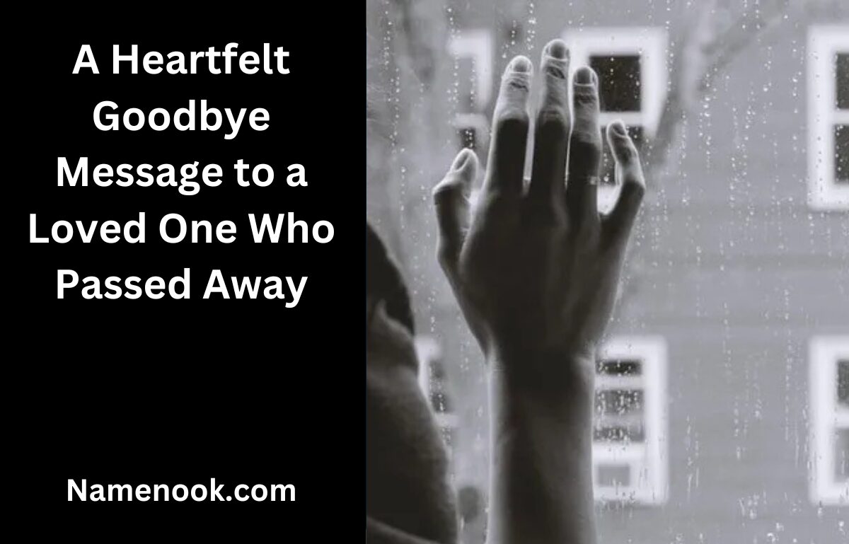 A Heartfelt Goodbye Message to a Loved One Who Passed Away