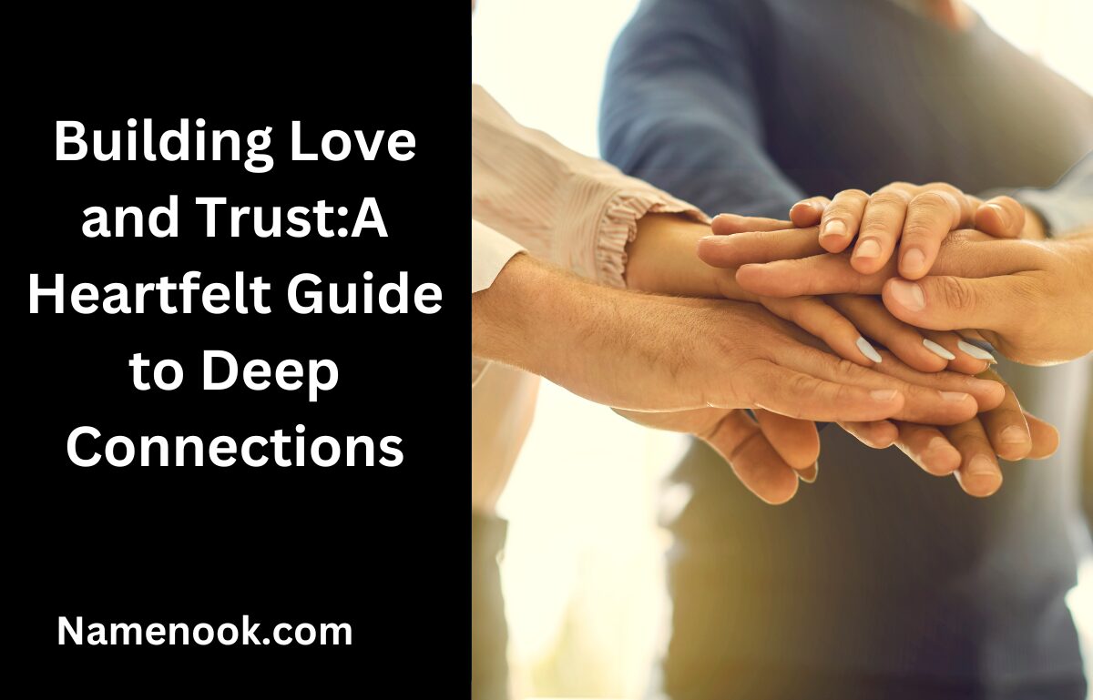 Building Love and Trust:A Heartfelt Guide to Deep Connections