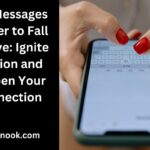 Sex Messages for Her to Fall in Love: Ignite Passion and Deepen Your Connection