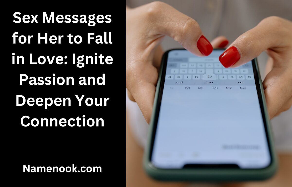 Sex Messages for Her to Fall in Love: Ignite Passion and Deepen Your Connection