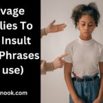 Savage Replies To the Insult (30+ Phrases to use)