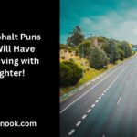 156 Asphalt Puns That Will Have You Driving with Laughter!