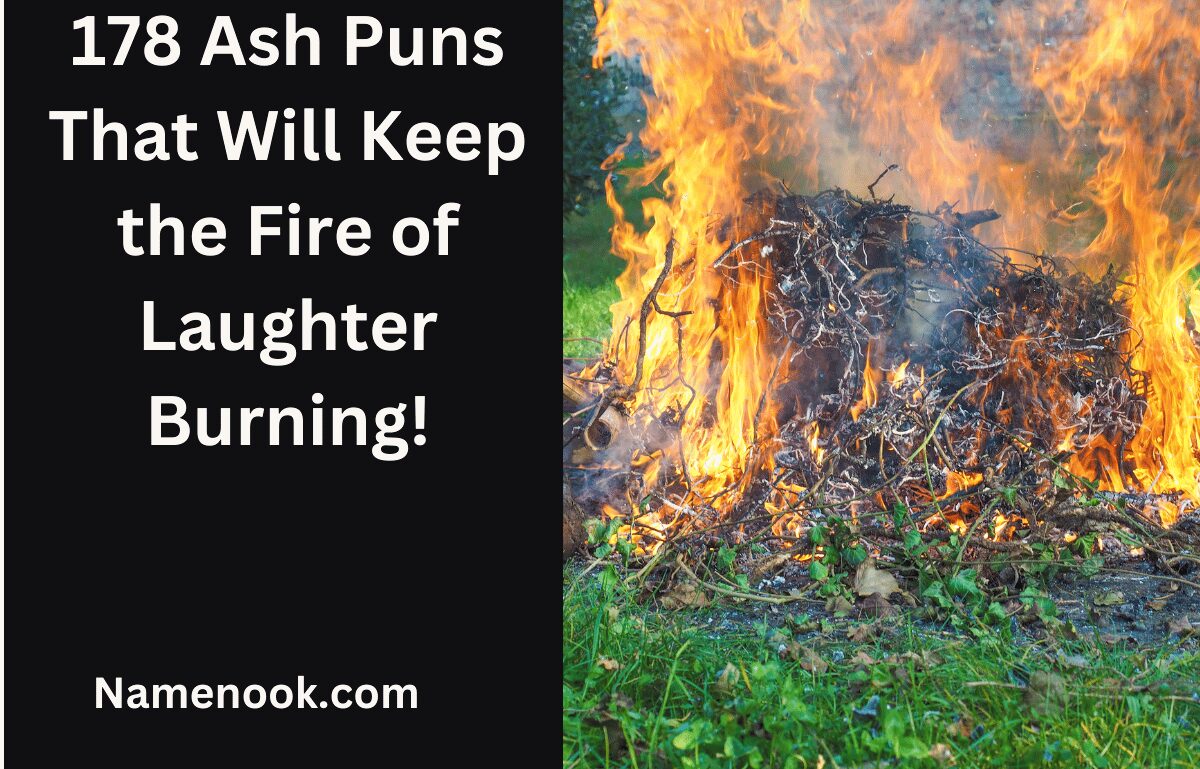 178 Ash Puns That Will Keep the Fire of Laughter Burning!