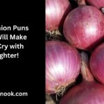 180 Onion Puns That Will Make You Cry with Laughter!