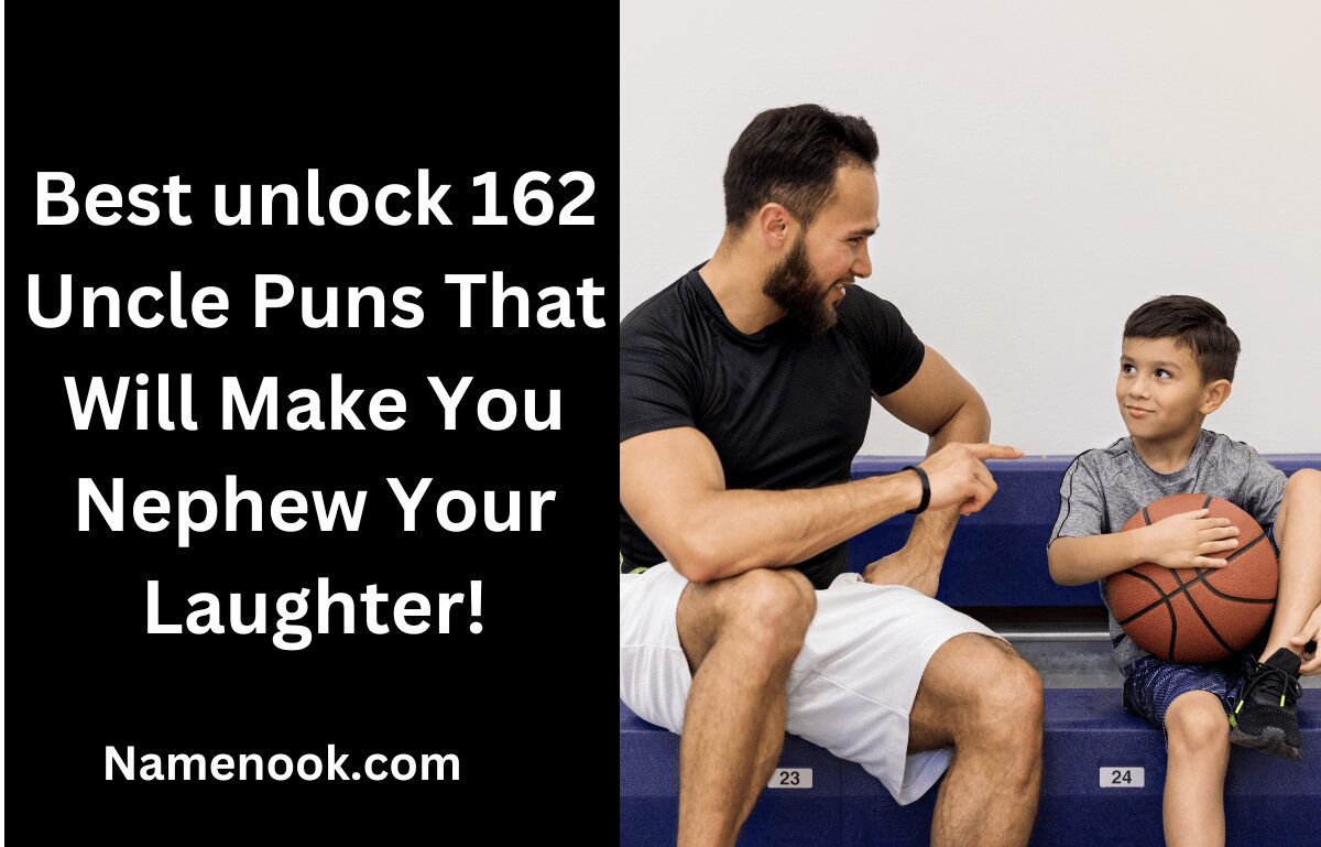 Best unlock 162 Uncle Puns That Will Make You Nephew Your Laughter!