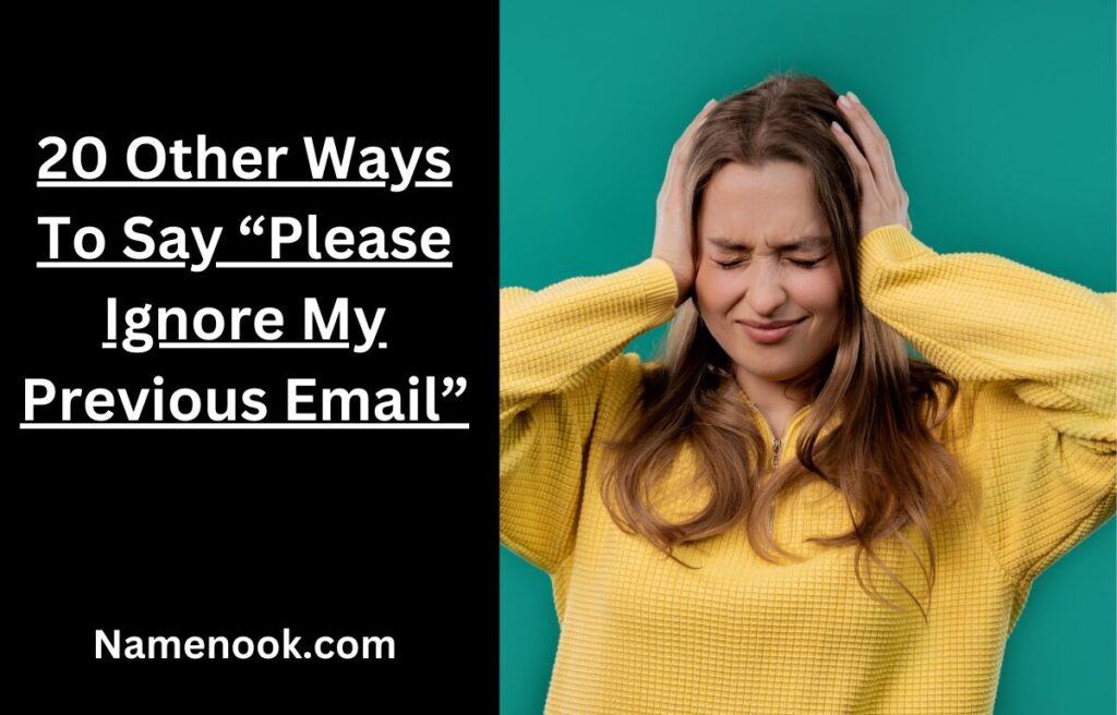 20 Other Ways To Say “Please Ignore My Previous Email”