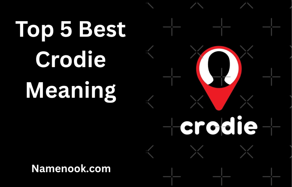 Top 5 Best Crodie Meaning