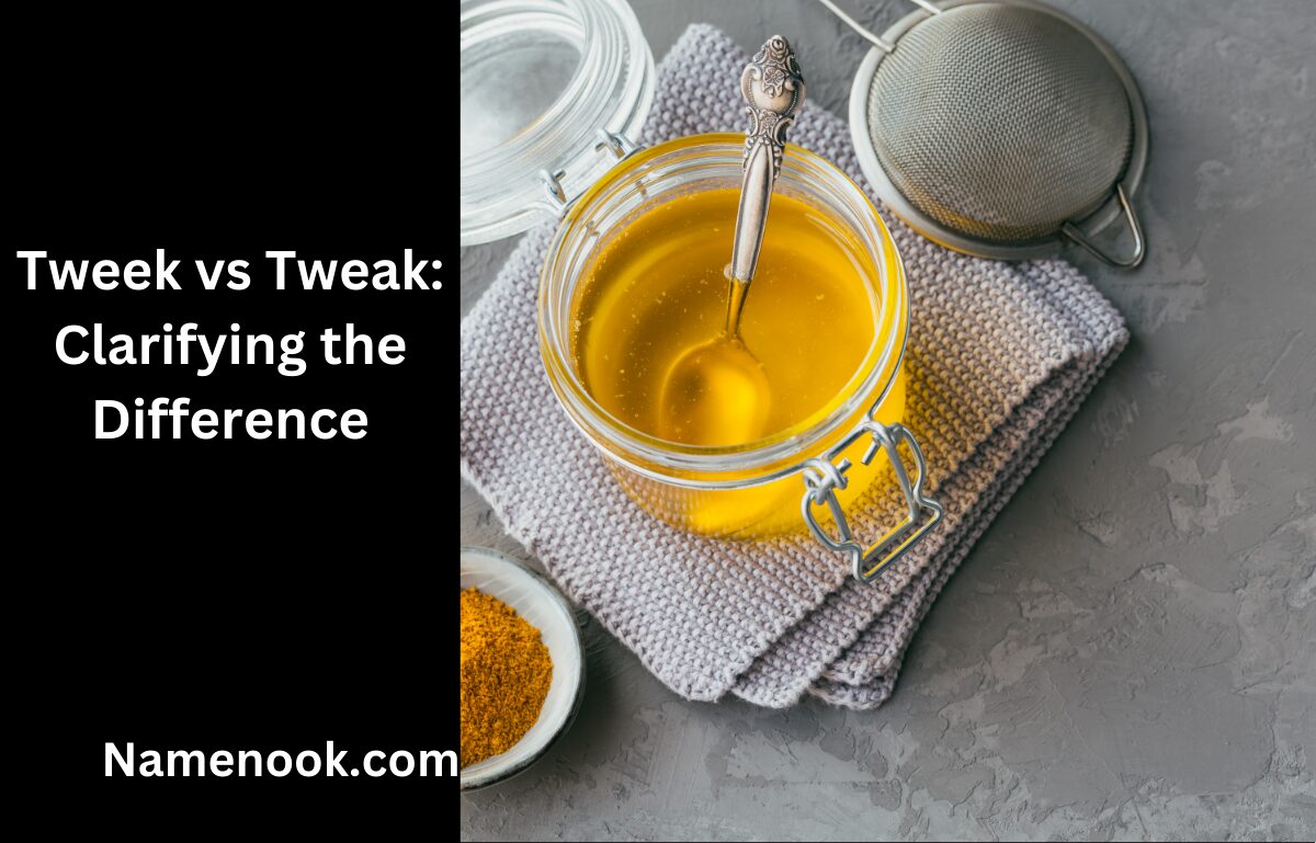 Tweek vs Tweak: Clarifying the Difference