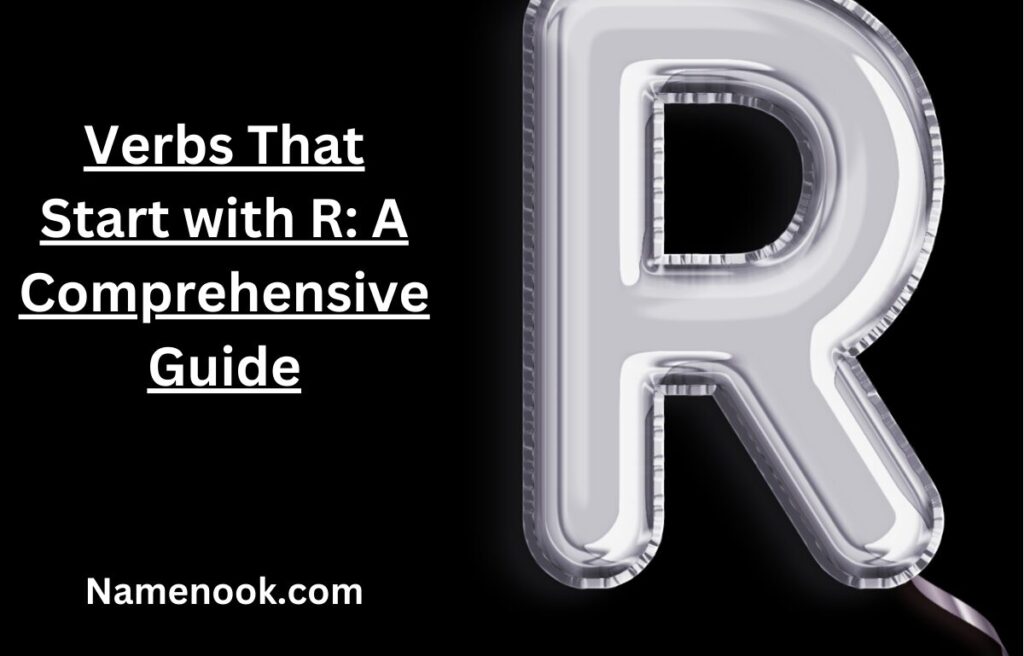 Verbs That Start with R: A Comprehensive Guide